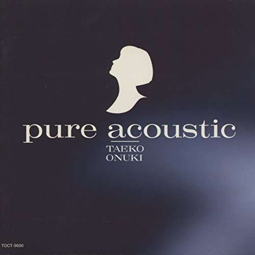 Cover for Taeko Onuki · Pure Acoustic (CD) [Japan Import edition] (2016)