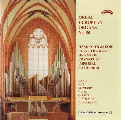 Great European Organs No.50: Frankfurt Imperial Cathedral - Hans - Otto Jacob - Musiikki - PRIORY RECORDS - 5028612206158 - perjantai 11. toukokuuta 2018