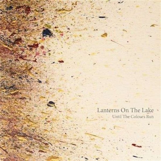 Cover for Lanterns On The Lake · Until The Colours Run (CD) (2013)