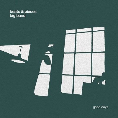Cover for Beats &amp; Pieces Big Band · Good Days (CD) (2023)