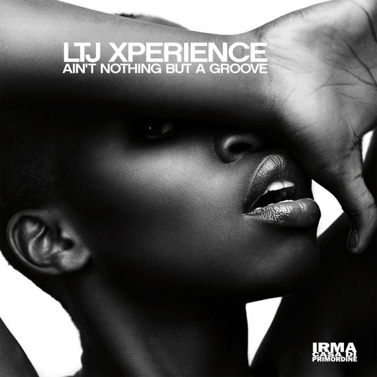 Cover for Ltj Xperience · Ain't Nothing But A Groove (LP) (2024)