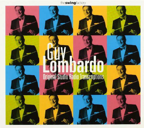 Original Studio Radio Transcriptions - Guy Lombardo - Musique - SWING FACTORY - 8436006496158 - 29 avril 2003