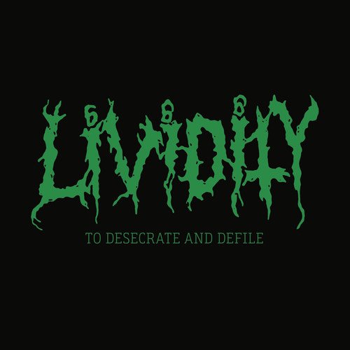 To Desecrate and Defile - Lividity - Musikk - METAL - 8586009501158 - 12. juli 2019