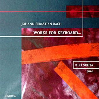 Cover for Skuta Miki · Johann Sebastian Bach: Works for Keyboar (CD)