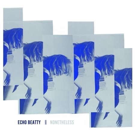 Echo Beatty · Nonetheless (CD) [Digipak] (2016)