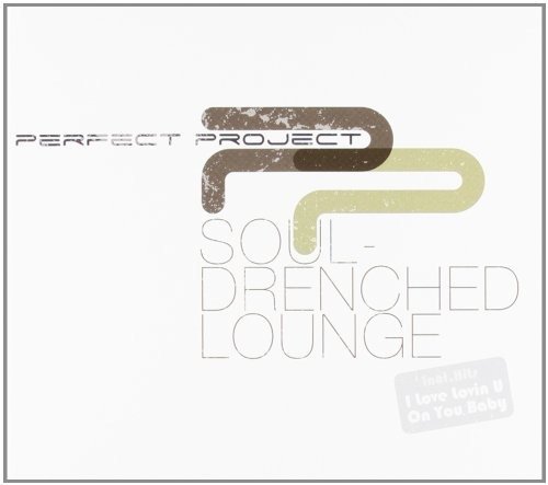 Cover for Perfect Project · Soul Drenched Lounge (CD) (2012)