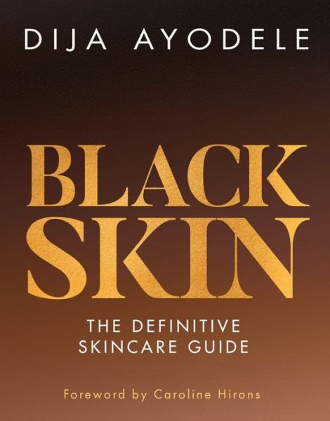 Cover for Dija Ayodele · Black Skin: The Definitive Skincare Guide (Inbunden Bok) (2021)