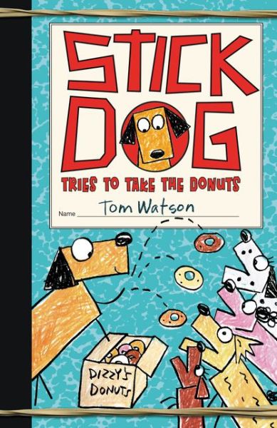 Stick Dog Tries to Take the Donuts - Stick Dog - Tom Watson - Livros - HarperCollins Publishers Inc - 9780062457158 - 11 de fevereiro de 2016