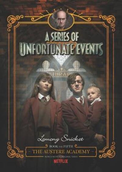 Cover for Lemony Snicket · A Series of Unfortunate Events #5: The Austere Academy, Netflix Tie-in - A Series of Unfortunate Events (Hardcover Book) (2018)