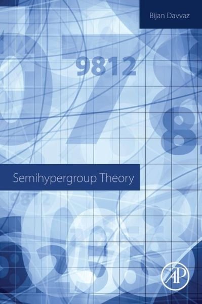 Cover for Davvaz, Bijan (Department of Mathematics, Yazd University, Yazd, Iran) · Semihypergroup Theory (Taschenbuch) (2016)
