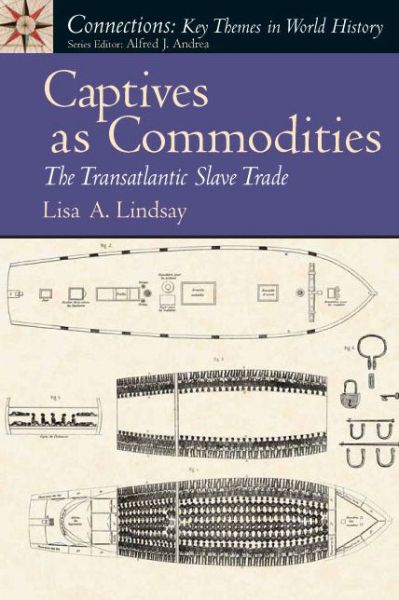 Cover for Lisa A. Lindsay · Captives As Commodities: the Transatlantic Slave Trade (Paperback Bog) (2007)