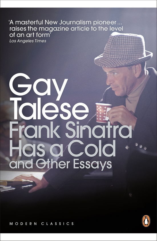 Cover for Gay Talese · Frank Sinatra Has a Cold: And Other Essays - Penguin Modern Classics (Paperback Bog) (2011)