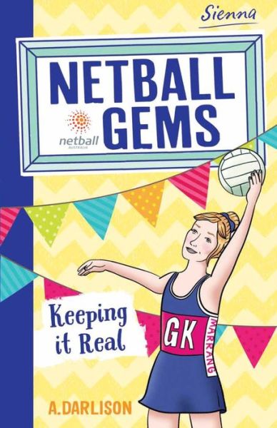 Cover for Aleesah Darlison · Netball Gems 6: Keeping it Real (Paperback Book) (2016)