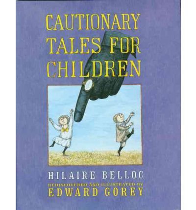 Cover for Hilaire Belloc · Cautionary Tales for Children (Hardcover Book) (2002)