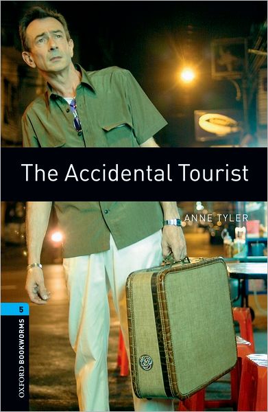 Cover for Anne Tyler · Oxford Bookworms Library: Level 5:: The Accidental Tourist - Oxford Bookworms ELT (Paperback Bog) (2007)