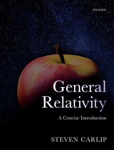 Cover for Carlip, Steven (Department of Physics, University of California at Davis) · General Relativity: A Concise Introduction (Hardcover Book) (2019)