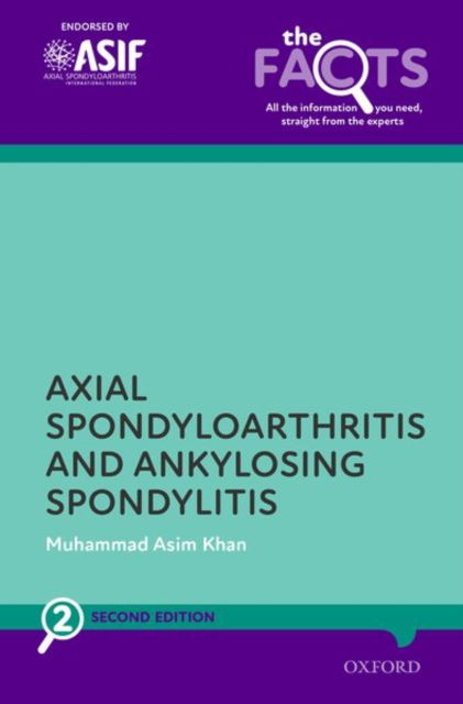 Cover for Khan, Muhammad Asim (Professor Emeritus of Medicine, Case Western Reserve University, Cleveland, Ohio, USA) · Ankylosing Spondylitis and Axial Spondyloarthritis - The Facts Series (Paperback Book) [2 Revised edition] (2023)