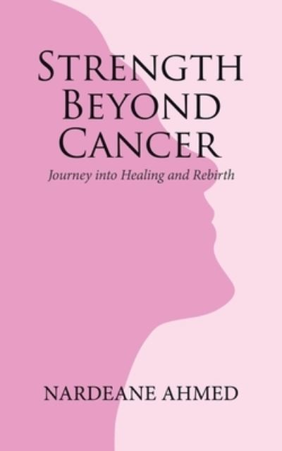 Cover for Nardeane Ahmed · Strength Beyond Cancer (Bog) (2022)
