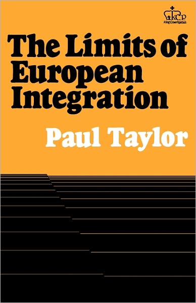 The Limits of European Integration - Paul Graham Taylor - Bøger - Columbia University Press - 9780231057158 - 10. oktober 1983