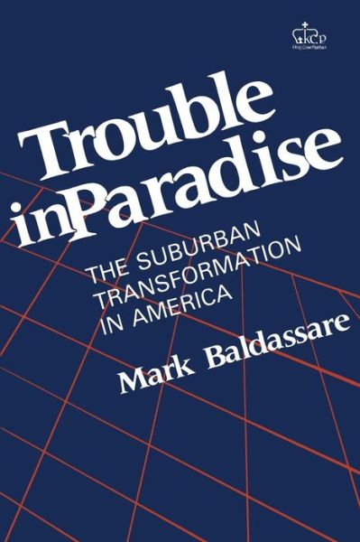 Cover for Mark Baldassare · Trouble in Paradise: The Suburban Transformation in America (Paperback Book) (1988)