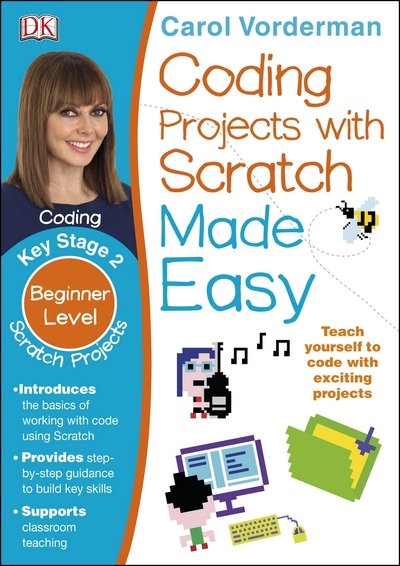 Cover for Carol Vorderman · Coding Projects with Scratch Made Easy, Ages 8-12 (Key Stage 2): Beginner Level Scratch Computer Coding Exercises - Made Easy Workbooks (Paperback Book) (2016)
