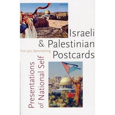 Israeli and Palestinian Postcards: Presentations of National Self - Tim Jon Semmerling - Boeken - University of Texas Press - 9780292702158 - 1 april 2004