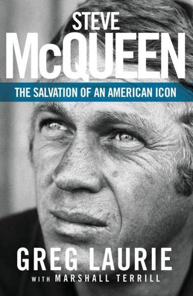 Cover for Greg Laurie · Steve McQueen: The Salvation of an American Icon (Paperback Book) (2019)