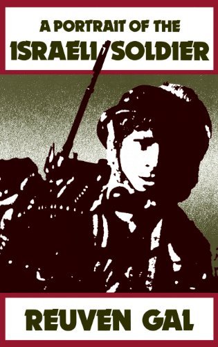 Cover for Reuvan Gal · A Portrait of the Israeli Soldier - Contributions in Military Studies (Hardcover Book) (1986)