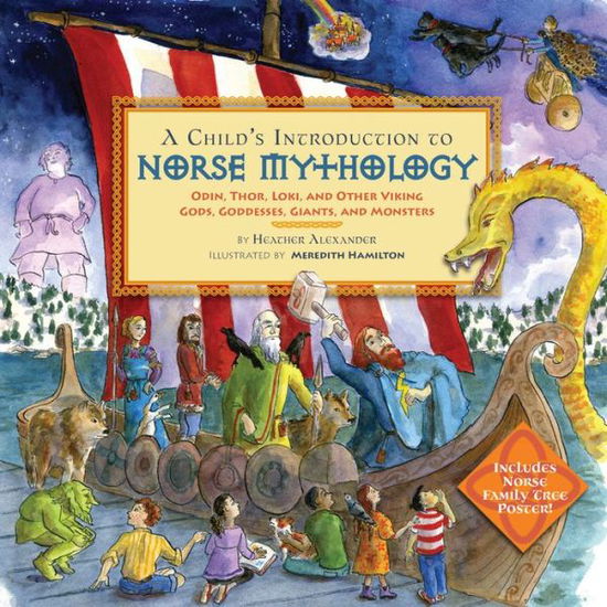 A Child's Introduction to Norse Mythology: Odin, Thor, Loki, and Other Viking Gods, Goddesses, Giants, and Monsters - Alexander, Heather (Assistant Editor) - Books - Black Dog & Leventhal Publishers Inc - 9780316482158 - November 15, 2018