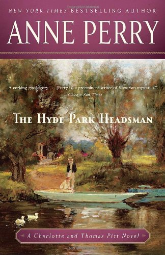 Cover for Anne Perry · The Hyde Park Headsman: a Charlotte and Thomas Pitt Novel (Paperback Bog) [Reprint edition] (2011)