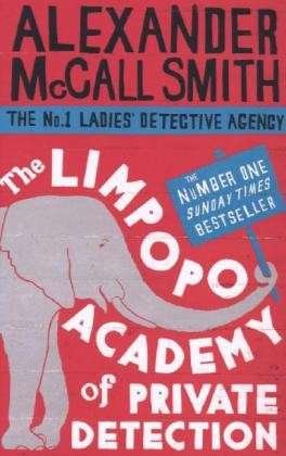 The Limpopo Academy Of Private Detection - No. 1 Ladies' Detective Agency - Alexander McCall Smith - Livros - Little, Brown Book Group - 9780349123158 - 14 de março de 2013