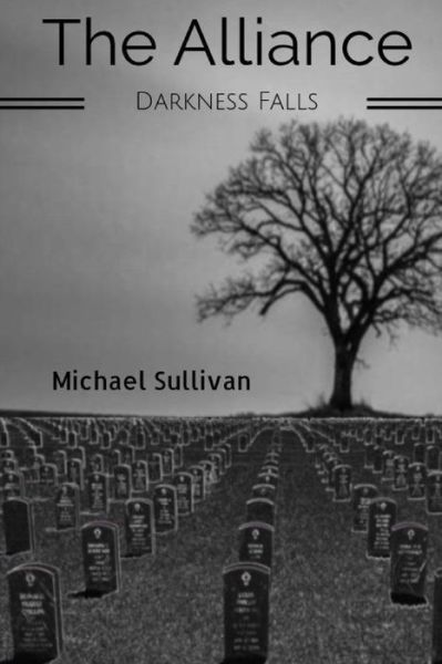 The Alliance Darkness Falls - Michael Sullivan - Books - Lulu.com - 9780359797158 - July 17, 2019