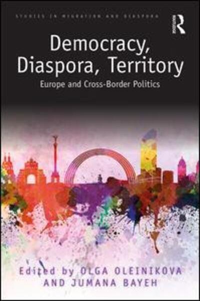Cover for Bayeh, Jumana (Macquarie University, Australia) · Democracy, Diaspora, Territory: Europe and Cross-Border Politics - Studies in Migration and Diaspora (Hardcover Book) (2019)