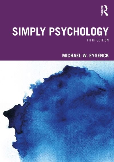 Cover for Eysenck, Michael W. (Emeritus Professor of Psychology in the psychology department at Royal Holloway University of London, UK) · Simply Psychology (Pocketbok) (2022)