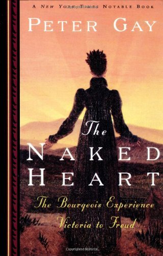 Cover for Peter Gay · The Naked Heart: The Bourgeois Experience Victoria to Freud (Paperback Bog) (1996)