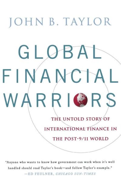 Cover for John B. Taylor · Global Financial Warriors: The Untold Story of International Finance in the Post-9/11 World (Paperback Book) (2008)