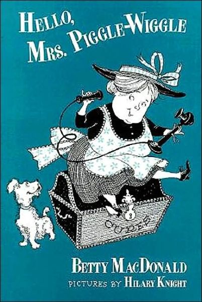 Cover for Betty MacDonald · Hello, Mrs. Piggle Wiggle (Hardcover Book) [1st edition] (2007)