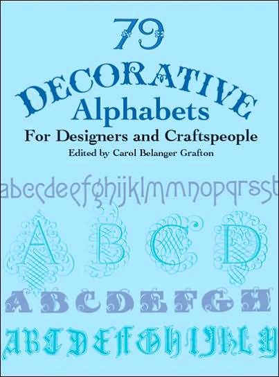 Cover for Carol Belanger Grafton · 79 Decorative Alphabets for Designers and Craftspeople - Dover Pictorial Archive (Paperback Bog) (2001)