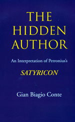 Cover for Gian Biagio Conte · The Hidden Author: An Interpretation of Petronius's Satyricon - Sather Classical Lectures (Hardcover Book) (1997)