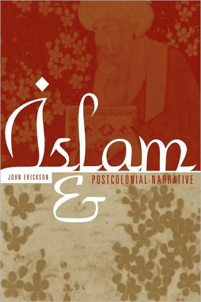 Islam and Postcolonial Narrative - John Erickson - Livros - Cambridge University Press - 9780521101158 - 12 de fevereiro de 2009