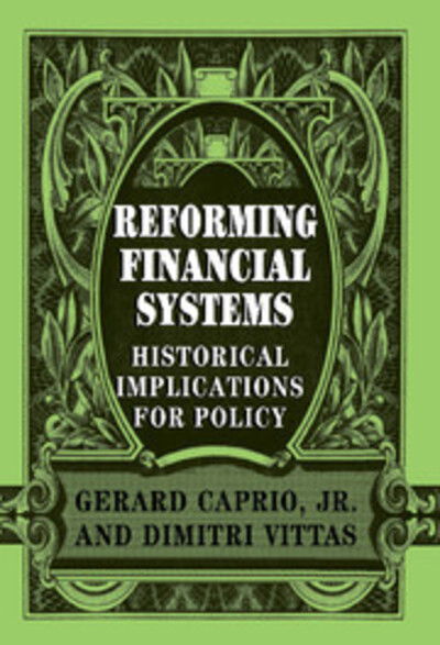 Reforming Financial Systems: Historical Implications for Policy - Caprio, Gerard, Jr - Böcker - Cambridge University Press - 9780521581158 - 13 juni 1997