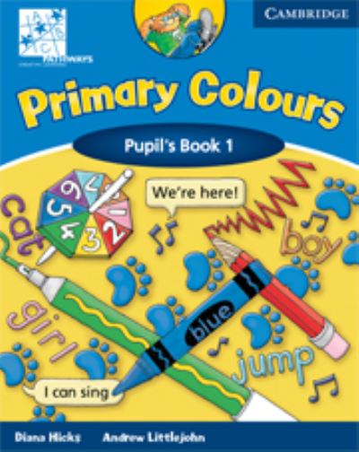 Primary Colours Level 1 Pupil's Book ABC Pathways edition - Primary Colours - Diana Hicks - Książki - Cambridge University Press - 9780521734158 - 5 czerwca 2008