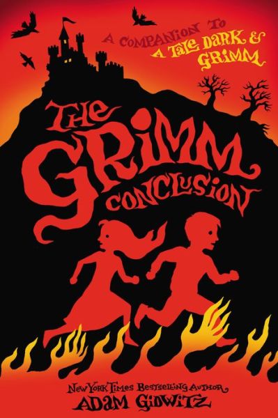 Cover for Adam Gidwitz · The Grimm Conclusion (A Tale Dark &amp; Grimm) (Hardcover Book) (2013)