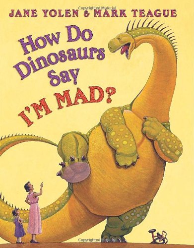 Cover for Jane Yolen · How Do Dinosaurs Say I'm Mad! (Hardcover Book) (2013)