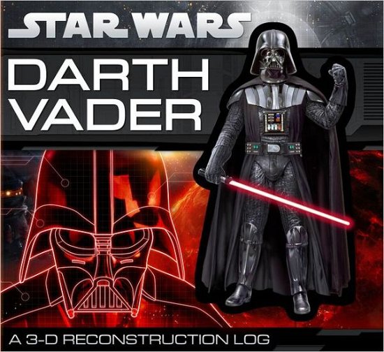 Cover for Daniel Wallace · Darth Vader: A 3-D Reconstruction Log - Star Wars (Classic) (Board book) (2011)