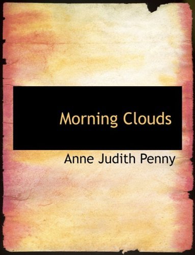 Morning Clouds - Anne Judith Penny - Books - BiblioLife - 9780554996158 - August 20, 2008