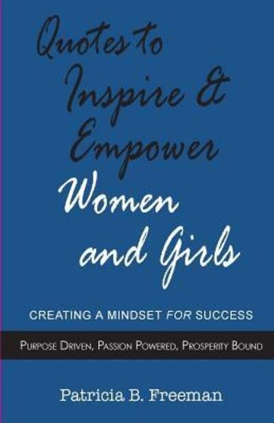 Cover for Pat B Freeman · Quotes to Inspire &amp; Empower Women and Girls (Taschenbuch) (2016)