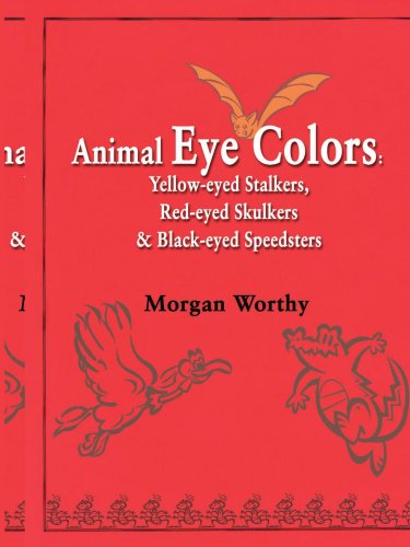 Cover for Morgan Worthy · Animal Eye Colors: Yellow-eyed Stalkers, Red-eyed Skulkers &amp; Black-eyed Speedsters (Paperback Book) (2000)
