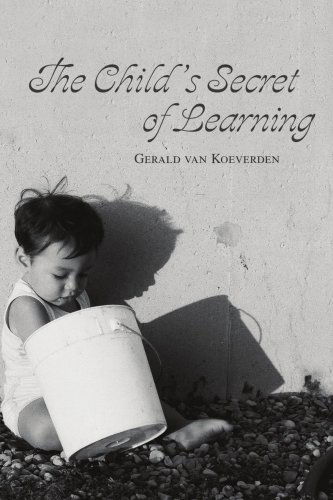 Cover for Gerald Van Koeverden · The Child's Secret of Learning (Paperback Book) (2005)
