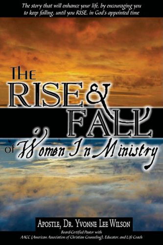Cover for Dr Yvonne Lee Wilson · The Rise and Fall of Women in Ministry (Pocketbok) (2008)